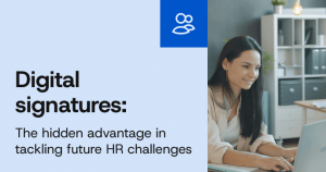 Digital signatures: the hudden advantages for HR